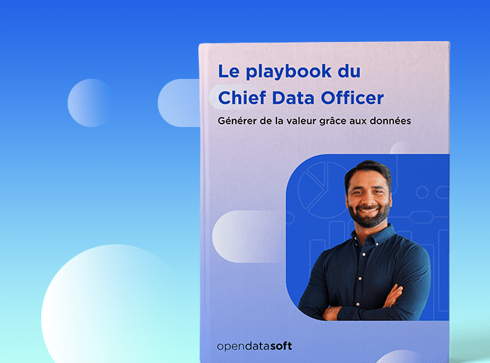 Le playbook du Chief Data Officer : Générer de la valeur grâce aux données